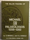 Bendall S., Donald P.J., The Billon Trachea of Michael VIII Palaeologos 1258-1282. A.H. Baldwin & Sons, 1974. Cardcover, 47pp., b/w drawings. As New