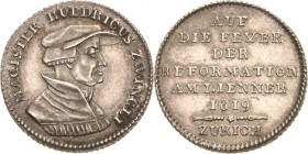 Schweiz-Zürich, Stadt
 Silbermedaille 1819 (unsigniert, J. Aberli) 300 Jahre Reformation. Brustbild anch rechts / 6 Zeilen Schrift. 21 mm, 3,29 g Sch...