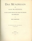 Bahrfeldt, Emil
Das Münzwesen der Mark Brandenburg von den ältesten Zeiten bis zum Anfange Regierung der Hohenzollern .. gebraucht