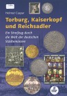 Caspar, Helmut
Torburg, Kaiserkopf und Reichsadler. Ein Streifzug durch die Welt der deutschen Städtemünzen.. gebraucht