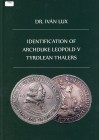 Dr. Lux, Ivan
Identification of Archduke Leopold V tyrolean Thalers. gebraucht