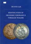 Dr. Lux, Ivan
Identification of Archduke Ferdinand II tyrolean Thalers.. gebraucht