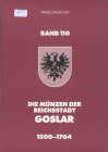 Drescher, Franz
Die Münzen der Reichsstadt Goslar 1500 - 1764. Band 110.. gebraucht