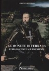 BELLESIA L. - Le monete di Ferrara; periodo comunale ed estense. Serravalle, 2000, pp. 332, ill. e tavv. nel testo. ril. ed. ottimo stato.