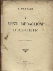 DATTARI G. – I venti medaglioni d’Abukir. Milano, 1908. Pp. 47, ill. nel testo + tavv. 2. Brosura ed. sciupata. Buono stato