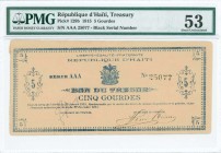 HAITI: 5 Gourdes (Law 1915) in dark blue with Arms at center. Black S/N: "AAA 25077". Printed in Haiti (without imprint). Inside holder by PMG "About ...