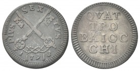 ROMA
Pio VI (Giannangelo Braschi), 1775-1799.
4 Baiocchi 1793.
Mi
gr. 2,54
Dr. PIVS - SEX - TVS. Chiavi decussate; sotto, 1 - 79 - 3.
Rv. QVAT /...