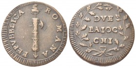ROMA
Prima Repubblica Romana, 1798-1799.
Due Baiocchi s. data, fascio stretto.
Æ
gr. 21,35
Dr. Fascio largo con due legature incrociate.
Rv. Val...