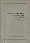 A.A.V.V. - Chiacchierate numismatiche torinesi . 4 serie. Torino, s.d. pp. 58, ill. nel testo. ril. ed. buono stato.