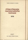 A.A.V.V. - Chiacchierate numismatiche torinesi . Torino 1978. Pp. 46, ill. nel testo. ril ed. buono stato.