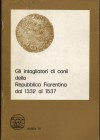 A.A.V.V. - Gli intagliatori di conii della Repubblica Fiorentina dal 1332 al 1537. Firenze, 1976. Pp. 26, ill. nel testo. ril. ed. buono stato.