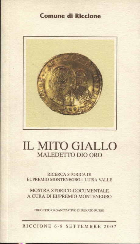 A.A.V.V. – Il mito giallo maledetto dio oro. Riccione, 2007. Pp. 30, ill. nel te...