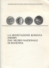 A.A.V.V. - La monetazione romana; esempi dal Museo Nazionale di Ravenna. Faenza, 1983. Pp. 32, ill. nel testo. ril. ed. buono stato.