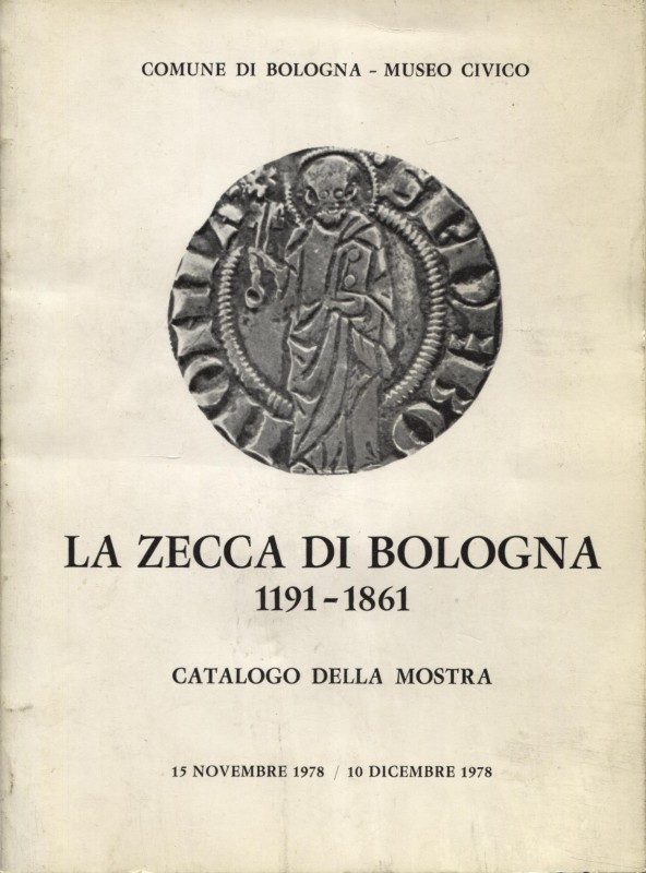 A.A.V.V. - La zecca di Bologna 1191–1861. Cat. Mostra. Bologna, 1978. Pp. 71, ta...