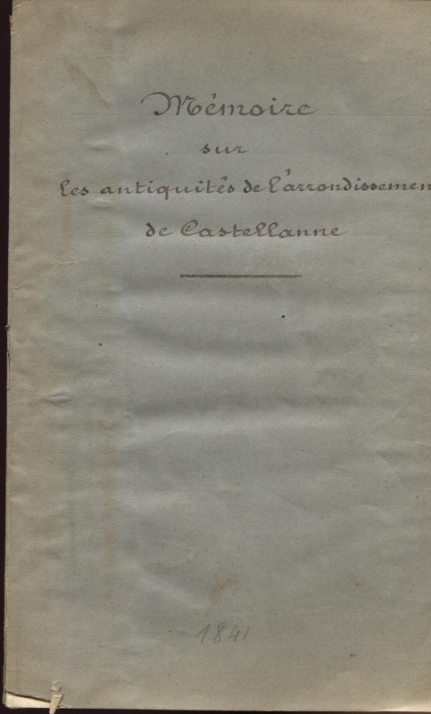 A.A.V.V. – Mémoire sur les antiquetes de l’arrondissememt de Castellanne. Paris,...