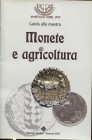 A.A.V.V. - Monete e Agricoltura. Vicenza, 2007. Pp. 23, ill. a colori. ril. ed. buono stato.