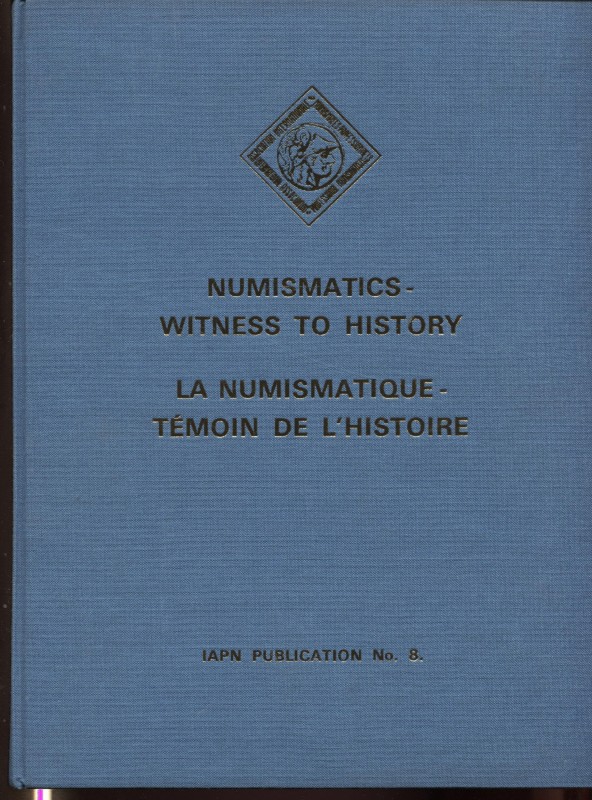 A.A.V.V. – Numismatics – witness to history. Wetteren, 1986. Pp.230, tavv. 48. R...