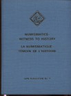 A.A.V.V. – Numismatics – witness to history. Wetteren, 1986. Pp.230, tavv. 48. Ril. ed. buono stato, importante e raro.