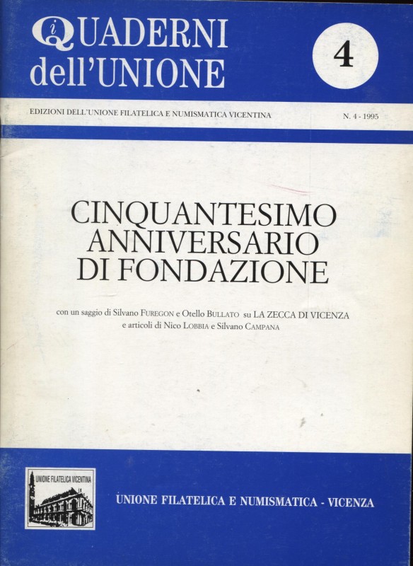 A.A.V.V. – Quaderni dell’unione 4. Bullato O. – Furegon S. La zecca di Vicenza. ...