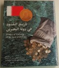 AA.VV. - History of Currency in the state of Bahrain. Tela ed. Con sovraccoperta, pp. 174, ill. A colori. Nuovo