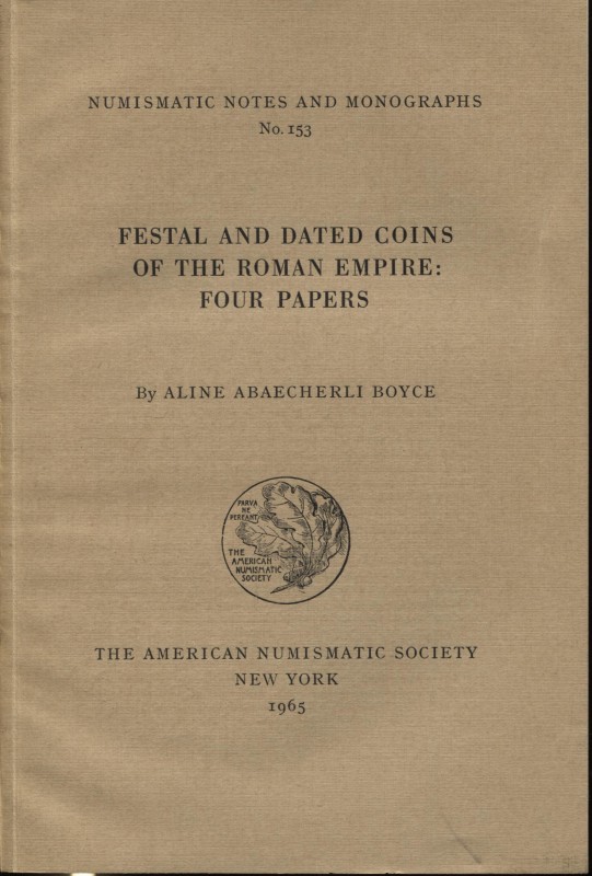 ABAECHERLI BOYCE A. - Festal and dated coins of the roman empire: fours papers. ...