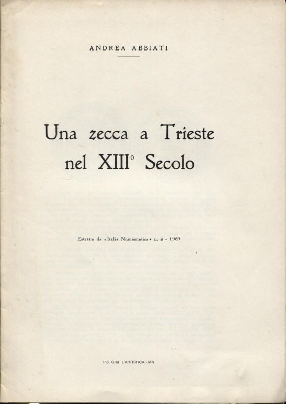 ABBIATI A. - Una zecca a Trieste nel XIII secolo. Mantova, 1969. Pp. 8, ill. nel...