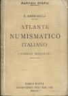 AMBROSOLI S. - Atlante numismatico italiano ( monete moderne). Milano, 1906. Pp. xiv – 428, con 1746 ill. in tavv. nel testo. ril. ed. buono stato.