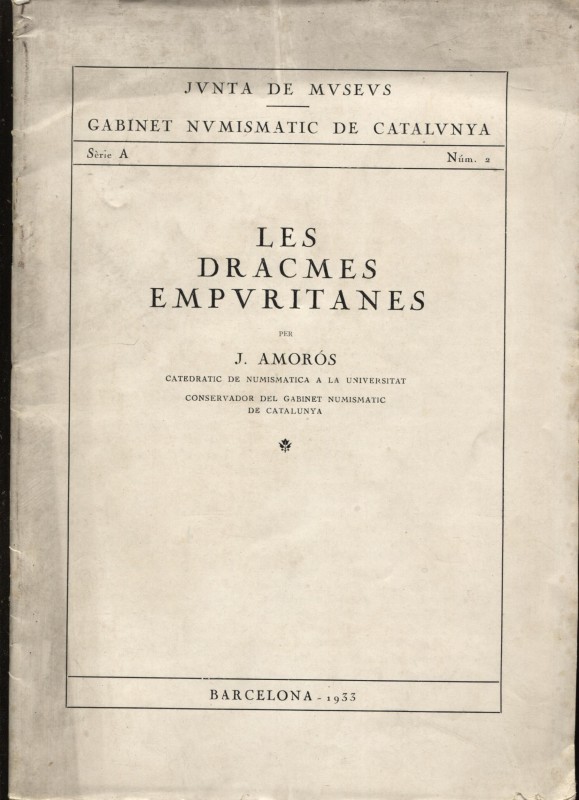 AMOROS J. – Les dracmes empvritanes. Barcelona, 1933. Pp. 51, tavv. e ill. nel t...