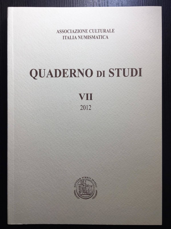 Associazione Culturale Italia Numismatica. Quaderno di studi VII Editrice Diana ...