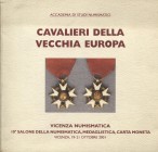 BARTOLOTTI F. - Cavalieri della vecchia Europa. Vicenza, 2001. Pp. 120, ill. a colori nel testo. ril. ed. buono stato.