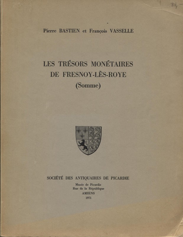 BASTIEN P. - VASSELLE F. - Les tresor monetaires de Fresnoy - Les Roye ( Somme)....