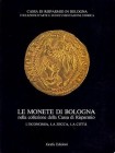 BELLOCCHI L. - Le monete di Bologna nella collezione della cassa di Risparmio. Bologna, 1987. Pp. 437, ill. col.