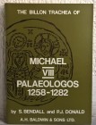 BENDALL S. - DONALD P. J. - The billon Trachea of Michael VIII Palaeologos 1258-1282. London, 1974. pp. 47, ill.