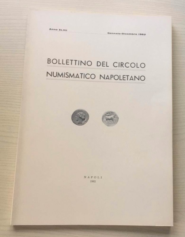 BOLLETTINO DEL CIRCOLO NUMISMATICO NAPOLETANO – Napoli, Gennaio-Dicembre 1962. B...