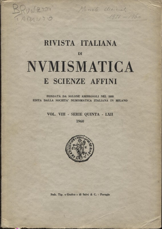 BRUNETTI L. - Nuovi orientamenti sulla zecca di Taranto. Milano, 1960. Pp. 5 – 1...