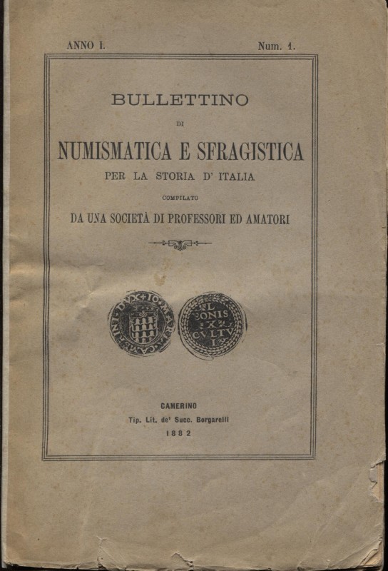 Bullettino di Numismatica e sfragistica. Anno I, N. 1. Camerino 1882. Pp. 40, ta...