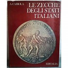 CAIROLA A. - Le zecche degli stati italiani. Roma, 1973. pp. 288, tavv. 24 col., ill. b/n