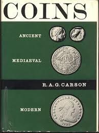 CARSON R. A. G. – Coins ancient, medieval, modern. London, 1966. pp. 642, tavv. ...