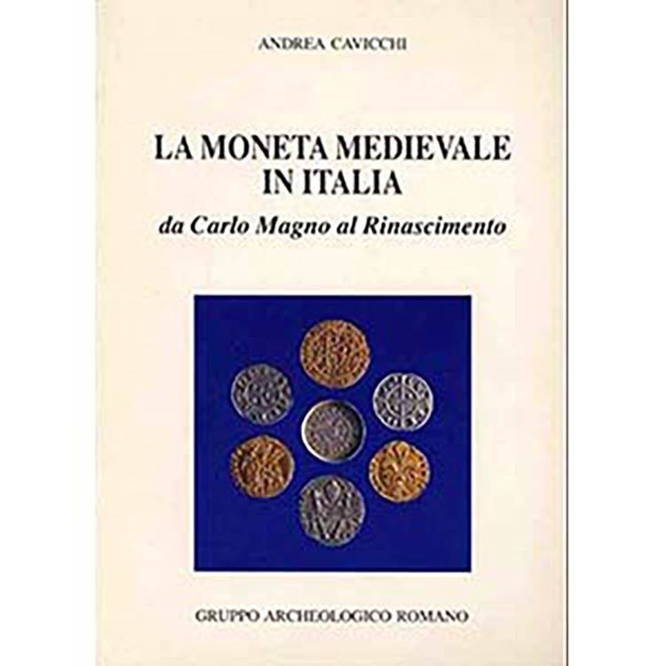 CAVICCHI A. – La moneta medioevale in Italia da Carlo Magno al Rinascimento. Rom...
