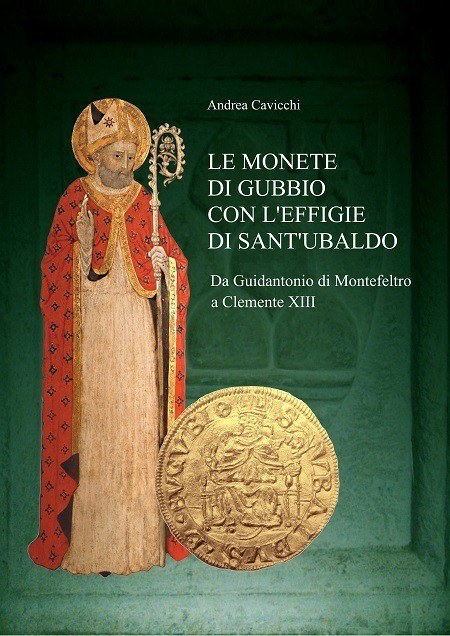 CAVICCHI A. – Le monete di Gubbio con l’effigie di S. Ubaldo da Guidantonio di M...