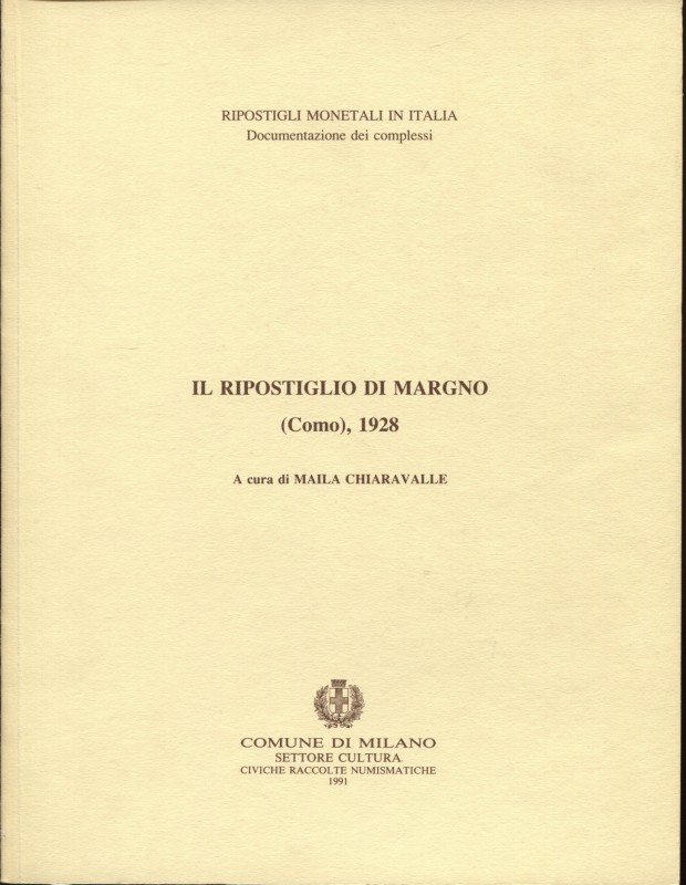CHIARAVALLE M. - Il ripostiglio di Margno, Como 1928. Milano, 1991. Pp. 31, tavv...