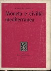 CIPOLLA C. M. - Moneta e civiltà mediterranea. Venezia, 1957. Pp.97, ill. nel testo. ril. ed. buono stato, importante lavoro.