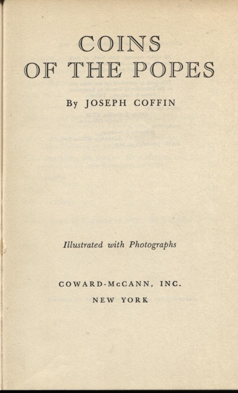 COFFIN J. - Coins of the Popes. New York, 1946. Pp. 169, tavv. 16 + 1. Ril. ed. ...