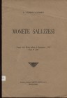 CUNIETTI – GONNET A. – Monete saluzzesi nominate dal Conte Carlo di Saluzzo del Castellar in un manoscritto di Famiglia. Milano, 1922. Pp. 8, tavv. 1....