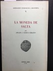 CUNIETTI FERRANDO, Arnaldo J. La Moneda de Salta. Asociación Numismática Argentina V, Buenos Aires 1966. Brossura editoriale, 35 pp., ill. Raro. Ottim...