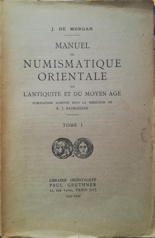 DE MORGAN J. - Manuel de numismatique orientale de l' antiquité et du moyen age....