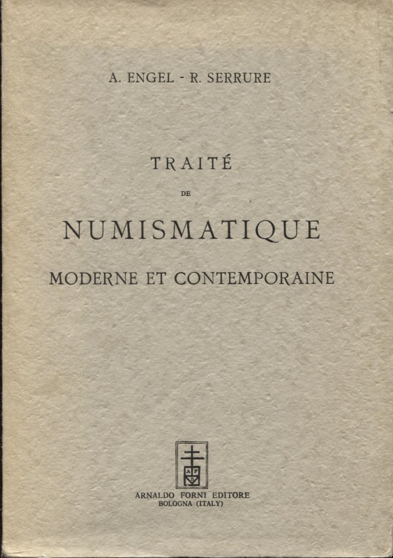 ENGEL A. – SERRURE R. - Traité de numismatique moderne et contemporaine. Bologna...