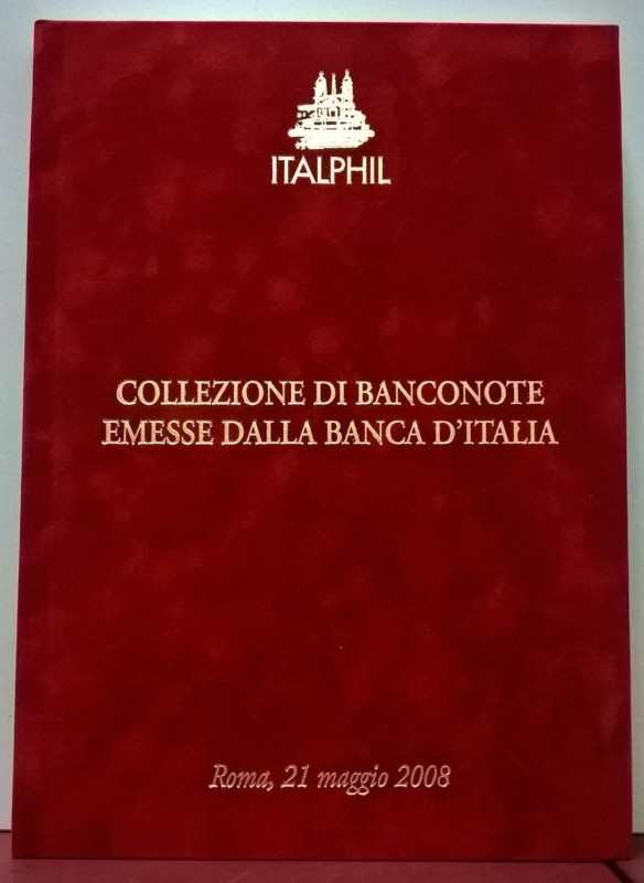 ITALPHIL – Asta Roma, 21 maggio 2008. Collezione di banconote emesse dalla Banca...