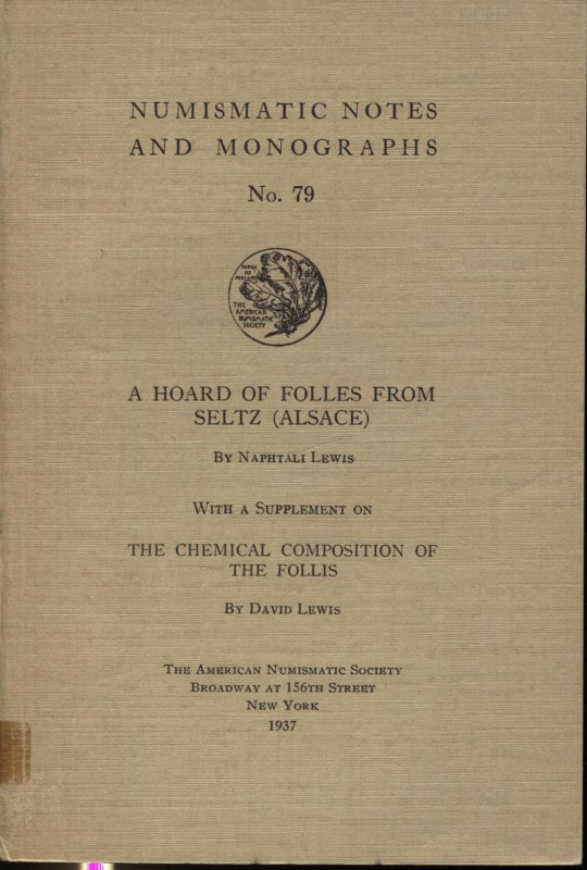 LEWIS N., LEWIS D. – A hoard of folles from Seltz ( Alsace ), The chimica compos...