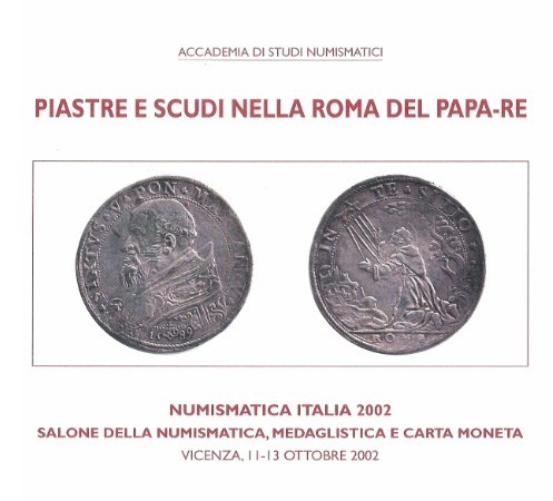 LUSUARDI A. – Piastre e scudi nella Roma del Papa-Re. Carpi, 2002, pp. 136, ill....